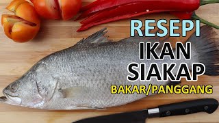 RESEPI IKAN SIAKAP PANGGANGBAKAR VIRAL [upl. by Notlem]