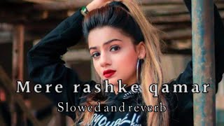 Mere rashke qamar ⁠Slowed reverb full song lofimusic Hrithik Roshan [upl. by Astor]