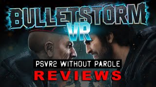 Bulletstorm VR  PSVR2 REVIEW [upl. by Ecila]