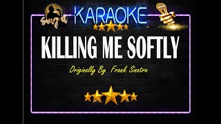 Killing Me Softly  Karaoke [upl. by Dnob976]