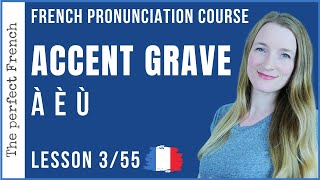 Lesson 3  The French ACCENT GRAVE  French pronunciation course [upl. by Nolra]