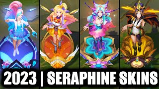 ALL SERAPHINE SKINS SPOTLIGHT 2023  Star Guardian Latest Skin League of Legends [upl. by Drageruaeb]