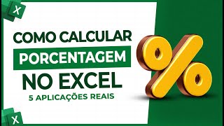 Como Calcular Porcentagem no Excel  5 Aplicações Reais [upl. by Grover]