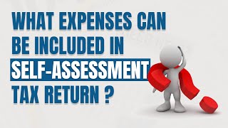 What expenses can I include in my Self Assessment tax return selfassessment taxreturn expenses [upl. by Hagep]