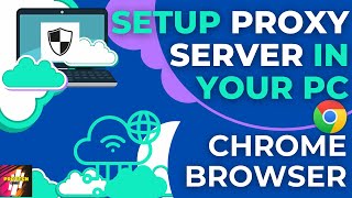 How To Setup PROXY SERVER Settings In Google Chrome  Proxy Settings On Windows 10 PC [upl. by Orlanta802]