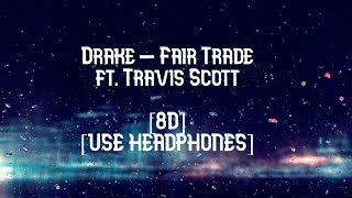 8D Drake  Fair Trade 8D USE HEADPHONES 🎧 ft Travis Scott [upl. by Ama]