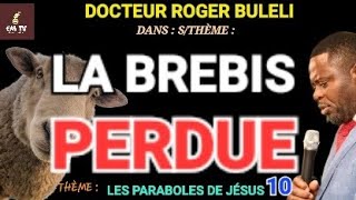 LA BREBIS PERDUE quotSTHÈME quot  10È PARTIE  LES PARABOLES DE JÉSUS  Docteur Roger Buleli [upl. by Ledua]