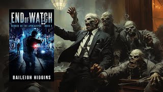 END OF WATCH  A Post Apocalyptic Thriller [upl. by Pacifa]