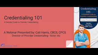 Detailed Guide to Provider Credentialing 101  Credentialing Webinar [upl. by Guillema]