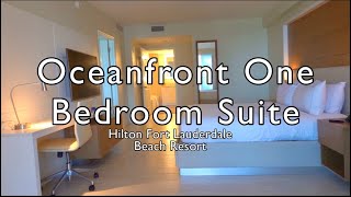 Oceanfront One Bedroom Suite Tour  Hilton Fort Lauderdale Beach Resort [upl. by Jen]