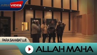 Para Sahabat Uje  Allah Maha  Official Video [upl. by Assen]