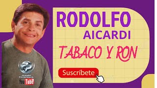 RODOLFO AICARDI  TABACO Y RON [upl. by Maryl]