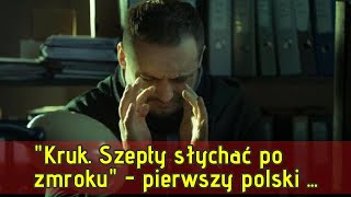 quotKruk Szepty słychać po zmrokuquot  pierwszy polski serial w technologii 4K [upl. by Annaeg]