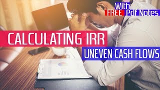 CALCULATING IRR for uneven cashflows [upl. by Amaral]