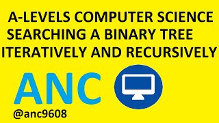 A levels Computer Science Searching a Binary Tree Iteratively and Recursively [upl. by Atims543]