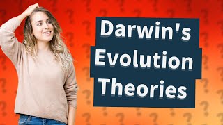 What are Darwins 5 theories of evolution [upl. by Khorma937]