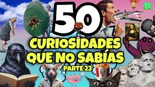 50 COSAS QUE NO SABÍAS HACE 5 MINUTOS 🧠⏰ 23 [upl. by Leanahtan221]