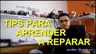 tips para aprender a reparar equipos electronicos por editronikx [upl. by Lindberg953]