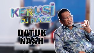 KERUSI DJ NAZZ BERSAMA DATUK NASH  MOLEK FM [upl. by Divad]