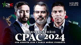 📣Conversatorio Miklos Lukacs Agustin Laje Pablo Muñoz  CPAC MÉXICO 2024 🇲🇽 [upl. by Ahsiuqat]