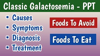 Classic Galactosemia PPT Causes Symptoms Complications Diagnosis Treatment  Foods To Avoid [upl. by Hutchings403]