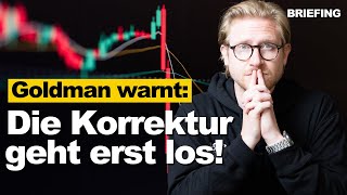 Goldman warnt Darum kommt Sommer Korrektur So schätze ich das TechBeben ein  BRIEFING [upl. by Ralyks]