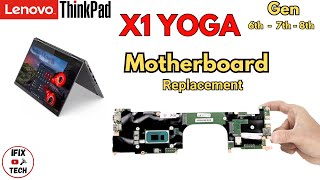 Lenovo ThinkPad X1 YOGA MOTHERBOARD Replacement Gen 6th  7th  8th  How to Remove System Board [upl. by Elane]