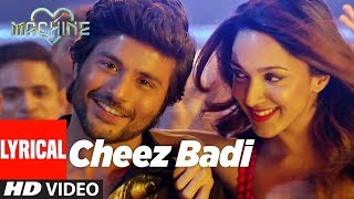 Cheez Badi Lyrical Video  Machine  Mustafa amp Kiara Advani  Udit Narayan amp Neha Kakkar  V4H Music [upl. by Gnilrets629]