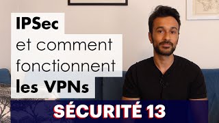 Sécurité 13  IPSec et comment fonctionne un VPN [upl. by Sessler]