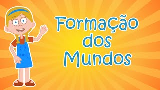 Formação dos Mundos  Evangelização [upl. by Sunil]