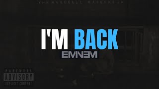 Eminem  Im Back Lyrics 4KUHD [upl. by Fabi]