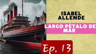 Audiolibro  Largo pétalo de mar  Isabel Allende  Ep 13 [upl. by Saks]