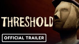 Threshold  Official Launch Trailer [upl. by Notsecnirp306]