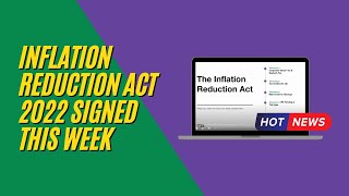 Breaking News for Business Owners Inflation Reduction Act 2022 Signed This Week [upl. by Anitniuq953]