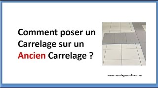 Comment poser un Carrelage sur un Ancien Carrelage [upl. by Derrej]