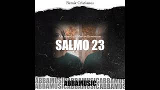 Salmo 23 REMIX  Un Corazón feat Marco Barrientos [upl. by Genovera480]