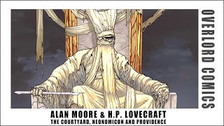 Alan Moore amp HP Lovecraft The Courtyard Neonomicon and Providence [upl. by Siul]