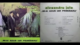 Alexandru Jula ‎ Miai adus iar primăvara  ALBUM  1986 [upl. by Adnamaa]