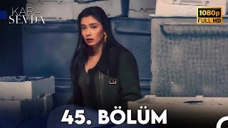 Kara Sevda 45 Bölüm FULL HD [upl. by Soilisav]