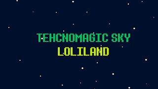 TechnoMagic Sky Первые шаги выживания на сервере Lolilandсервер с модами 1я серия [upl. by Oicul91]