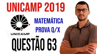 Questão 63 UNICAMP 2019 Matemática Prova Q e X [upl. by Nnaeed]