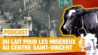 Les miséreux recevaient du lait frais au Centre SaintVincent  Herblay Podcast N°4 [upl. by Nwahsyd967]