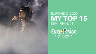 MY TOP 15 AFTER REHEARSALS  SEMI FINAL 1  EUROVISION 2024 [upl. by Humberto891]