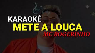 Mete a louca karaoke  MC Rogerinho [upl. by Annoiek]