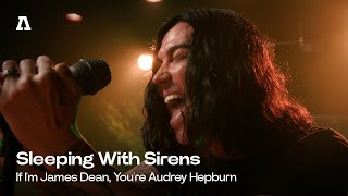 Sleeping With Sirens  If Im James Dean Youre Audrey Hepburn  Audiotree Live [upl. by Kciv]