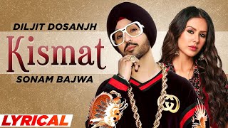 Kismat Lyrical  Diljit Dosanjh  Kirron Kher  Sonam Bajwa  Latest Punjabi Song 2021 [upl. by Afrika]