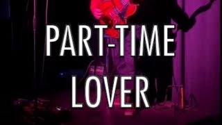 PARTTIME LOVER [upl. by Zerline420]