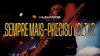 Sempre Mais  Preciso Voltar  Oficina G3 feat Mateus Asato PG e Walter Lopes  Humanos Tour [upl. by Enalb]