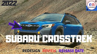 2022 SUBARU CROSSTREK  RELEASE DATE PRICE REVIEW NEWS  WHATS NEW FOR NEXT YEAR [upl. by Riem]