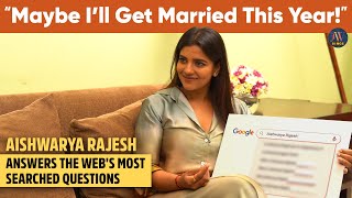 Aishwarya Rajesh Answers The Webs Most Searched Questions  quotMaybe Ill Get Married This Yearquot JFW [upl. by Schaffel974]